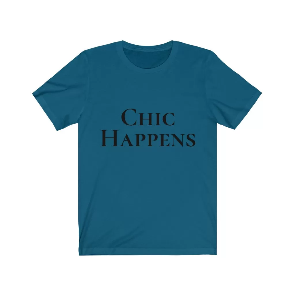 Chic Happens Tshirt