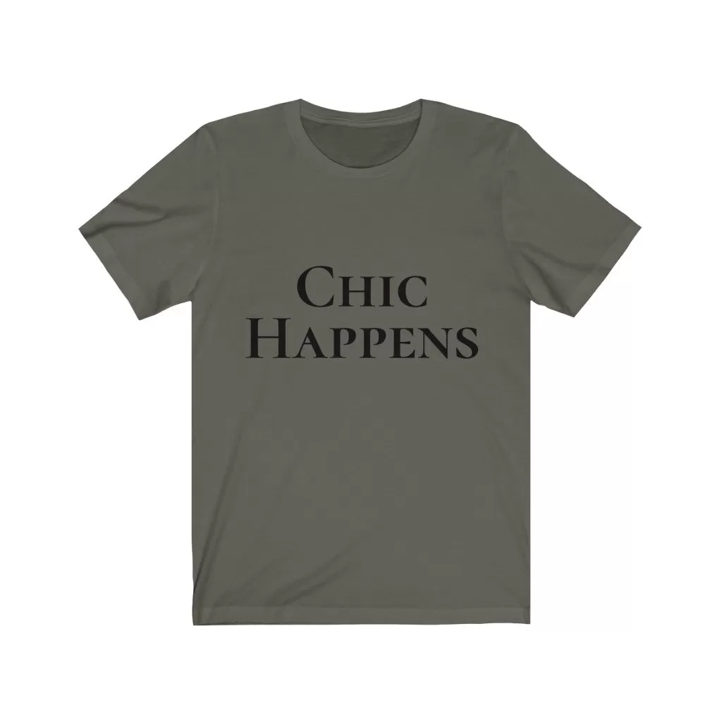 Chic Happens Tshirt